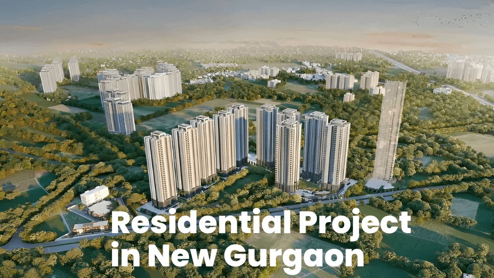 Top Factors for Choosing a Residential Project in Gurgaon