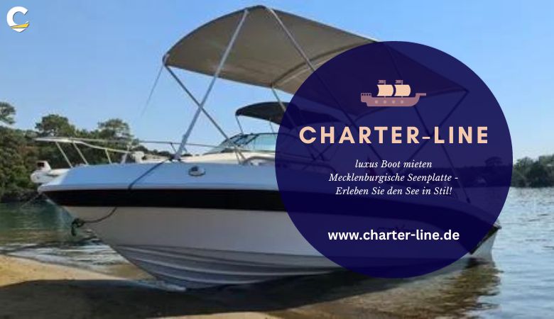 luxus Boot mieten Mecklenburgische Seenplatte – Erleben Sie den See in Stil! – Charter Line