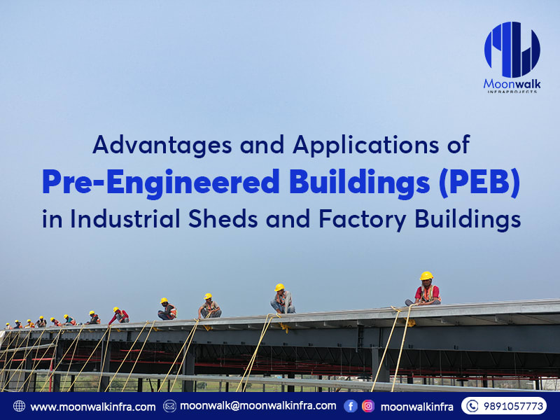 Advantages and Applications of Pre-Engineered Buildings (PEB) in Industrial Sheds and Factory Buildings | FYI