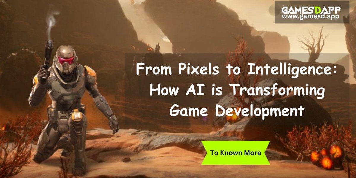 From Pixels to Intelligence: How AI is Transforming Game Development