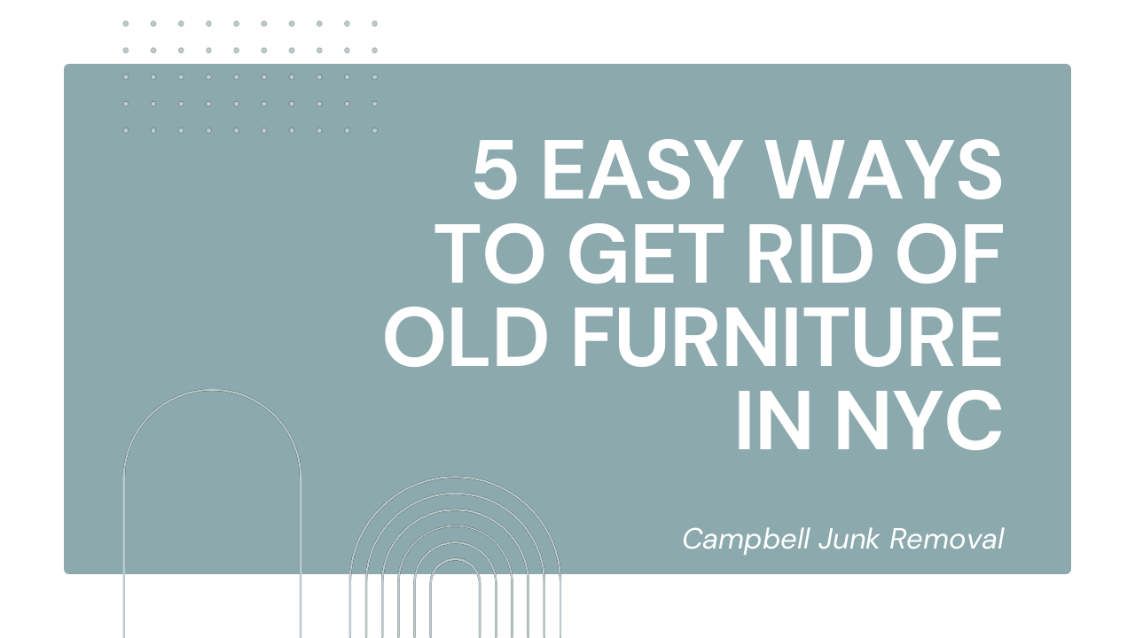 Simple Methods for Disposing of Old Furniture in NYC