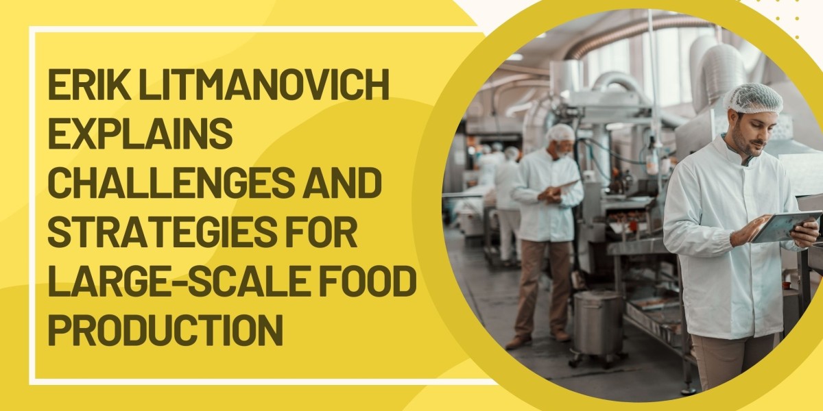 Erik Litmanovich explains Challenges and Strategies for Large-Scale Food Production