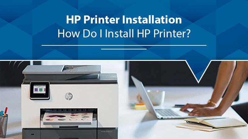 HP Printer Installation | How Do I Install HP Printer ? [Solved]