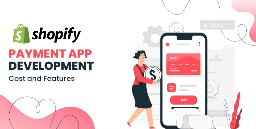 Exploring the Cost of Shopify Payment App Development