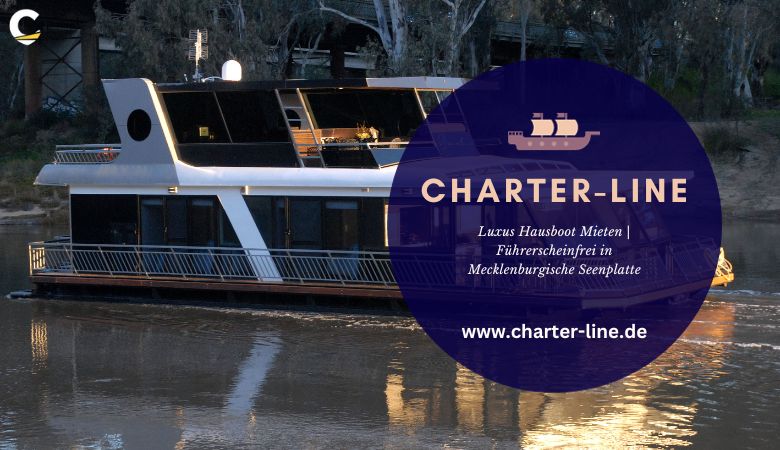 Luxus Hausboot Mieten | Führerscheinfrei in Mecklenburgische Seenplatte – Charter Line