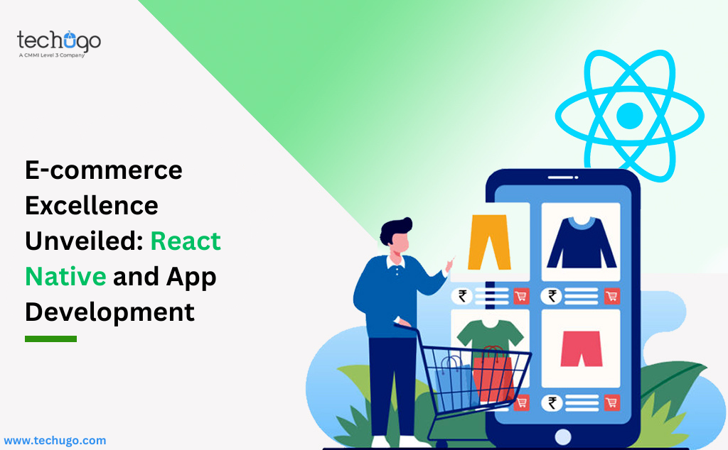 E-commerce Excellence Unveiled: React Native and App Development - Trusted Blogs