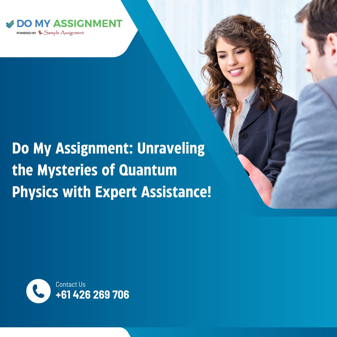 Do My Assignment: Unraveling the Mysteries of Quantum Physics with Expert Assistance! - Daily Business Post