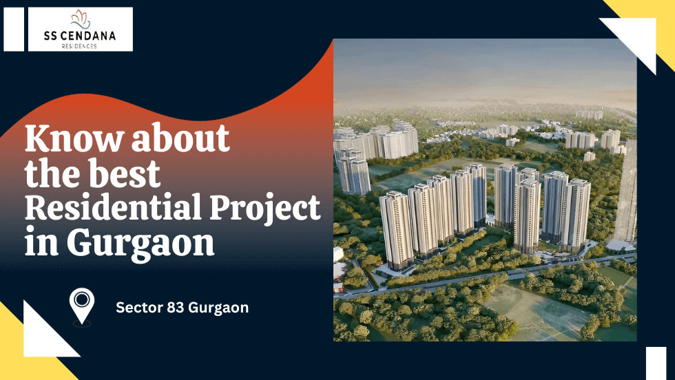 Know about the best residential project in Gurgaon - SS Group Projects