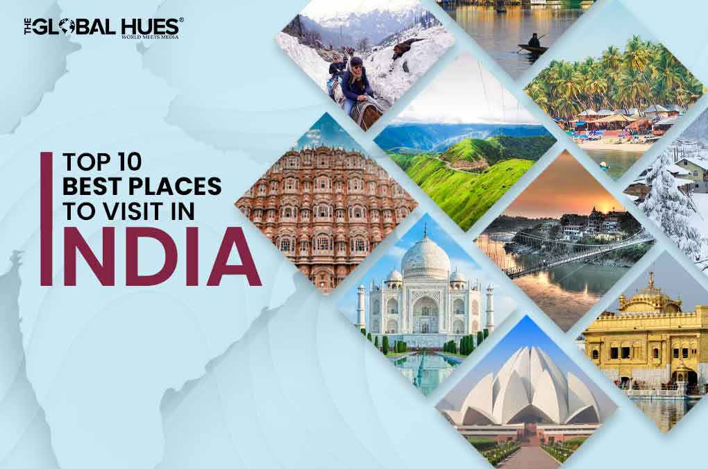 TOP 10 BEST PLACES TO VISIT IN INDIA