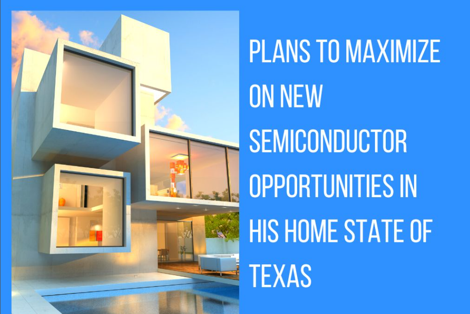 Dallas Texas Businessman, Steven Brewer plans to Maximize on New Semiconductor opportunities in his Home State of Texas -