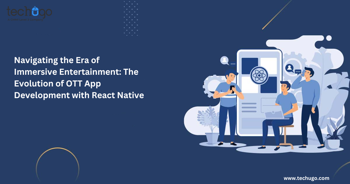 Navigating the Era of Immersive Entertainment: The Evolution of OTT App Development with React Native - Digital Shivam Sharma