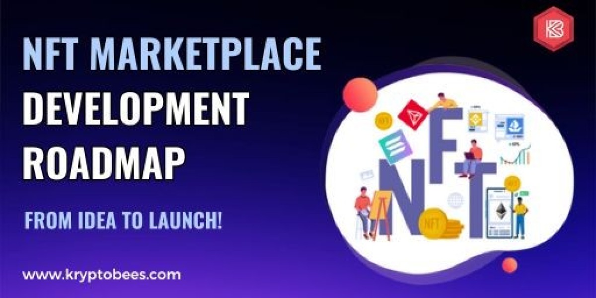 From Idea to Launch: NFT Marketplace Development Roadmap