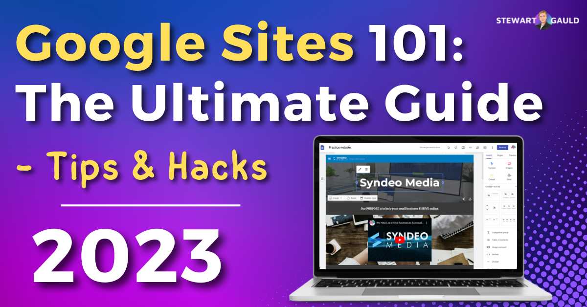 Google Sites 101: The Ultimate 2023 Guide (Tips & Hacks)