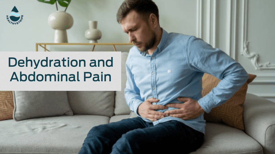 Dehydration And Abdominal Pain: Causes, Signs And Proven Recovery Ways