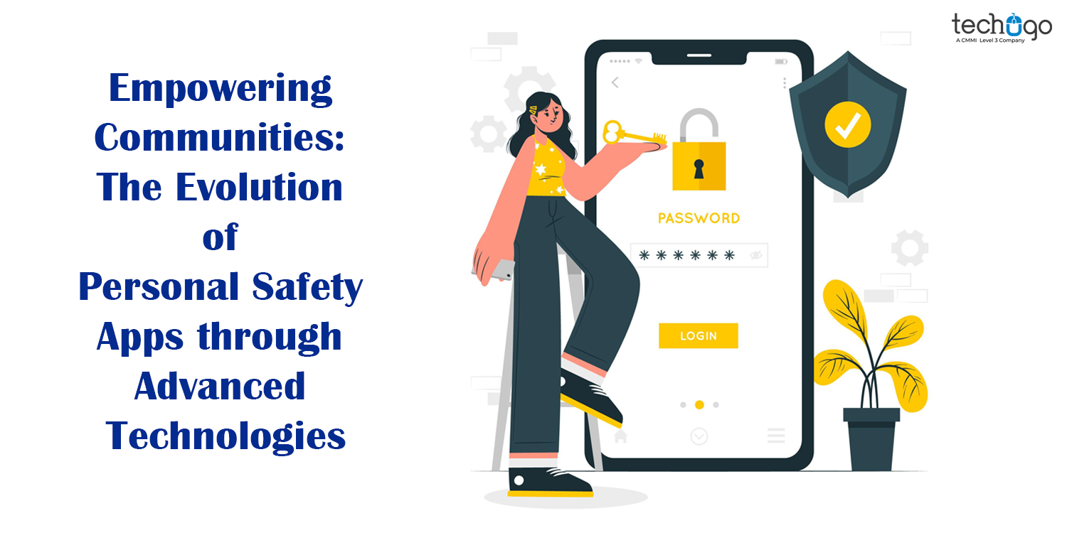 Empowering Communities: The Evolution of Personal Safety Apps through Advanced Technologies