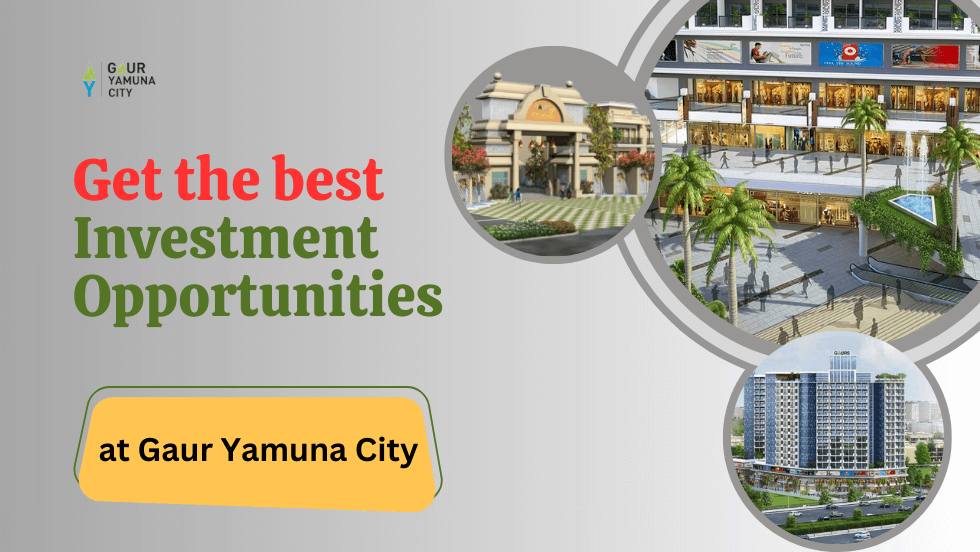 Get the Best Investment Opportunities at Gaur Yamuna City - Gaur Yamuna City
