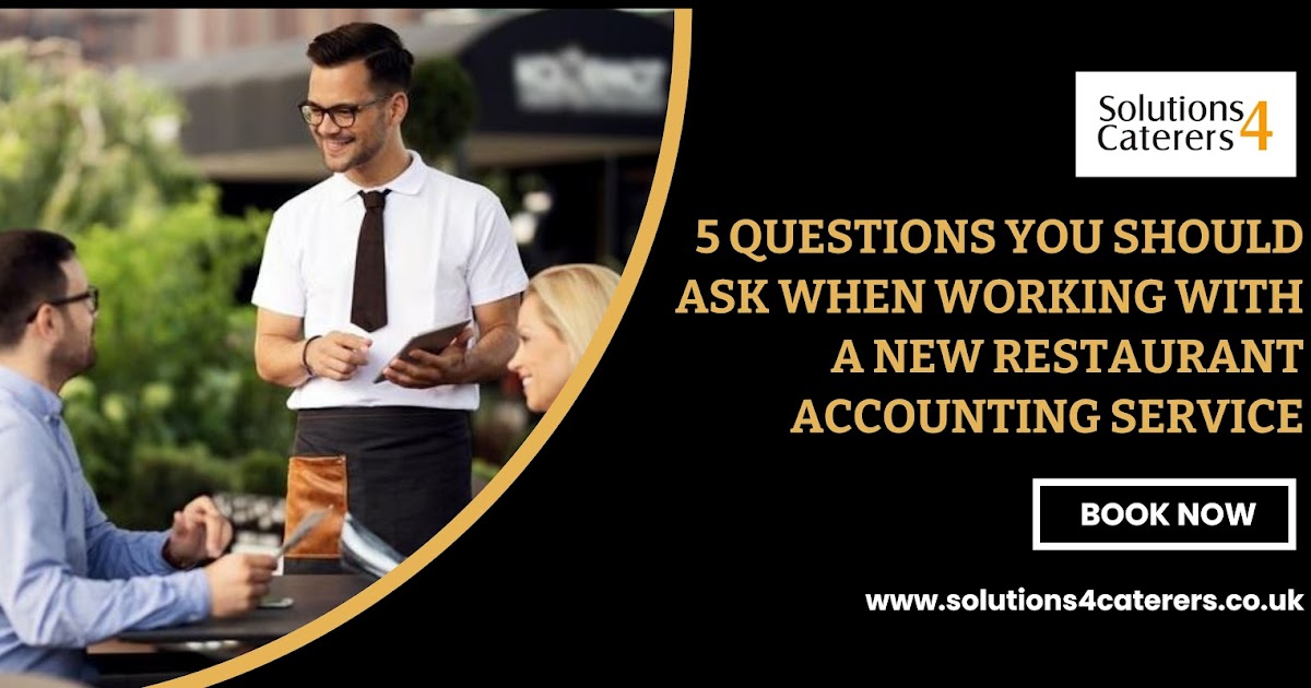 5 Questions You Should Ask When Working with a New Restaurant Accounting Service