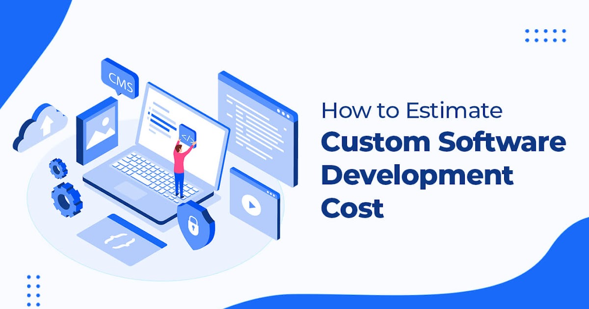 Custom-Software-Development-Cost - Know All About Budget Saving Ways