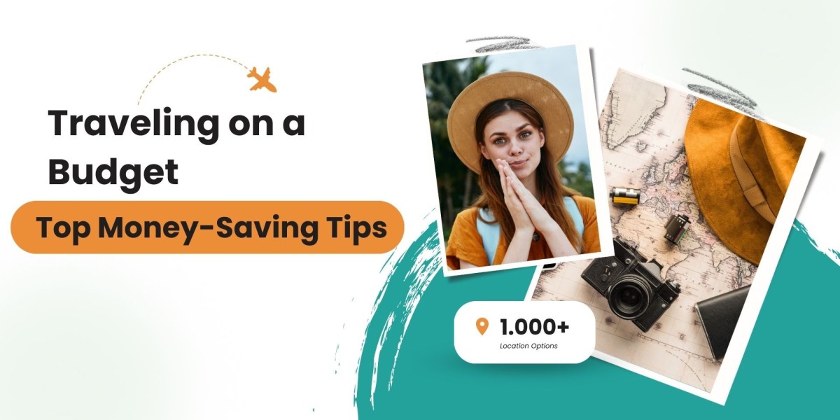 Traveling on a Budget: Top Money-Saving Tips 