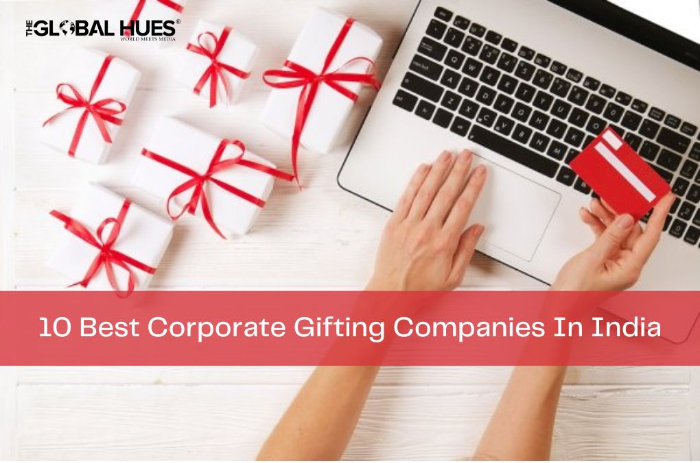 10 Best Corporate Gifting Companies In India | The Global Hues