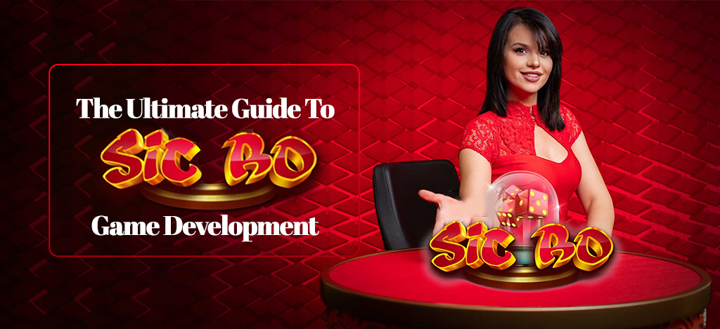 The Ultimate Guide To Sic Bo Game Development - Bestblog-world.com