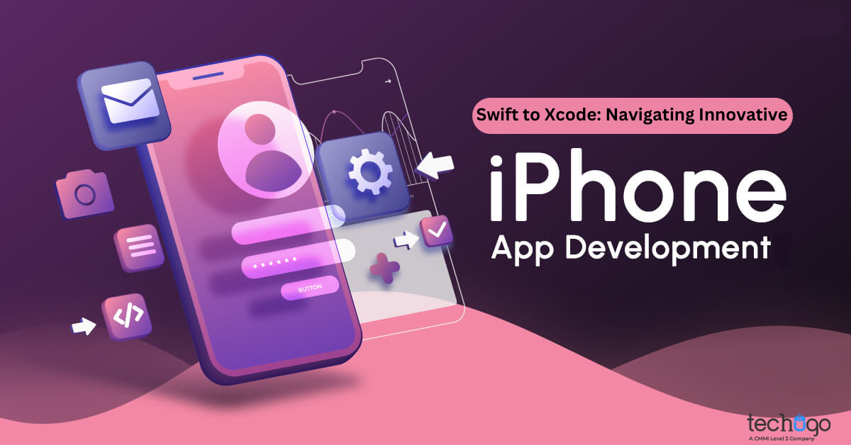 Swift to Xcode: Navigating Innovative iPhone App Development - Businessporting.com