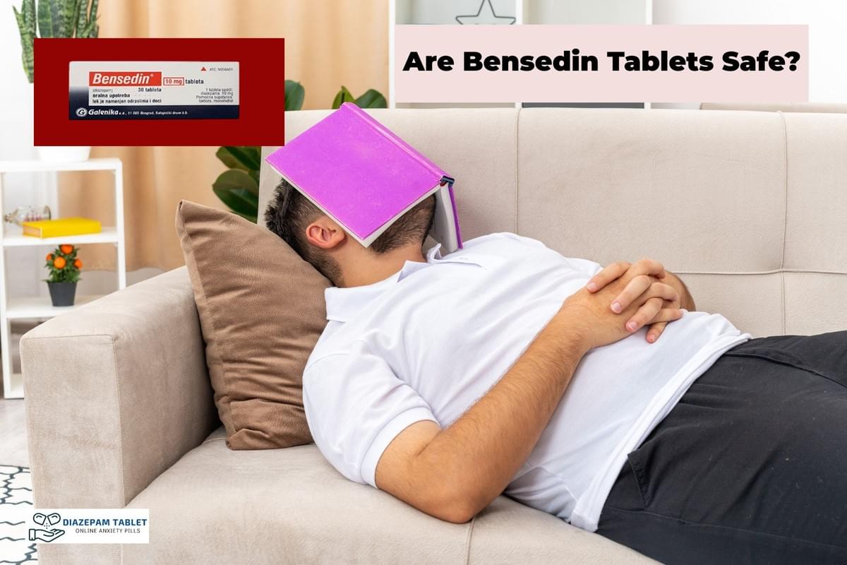 Are Bensedin Tablets Safe? - Diazepam