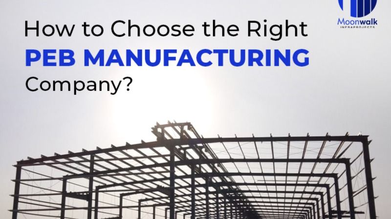 How to Choose the Right PEB Manufacturing Company? - moonwalkinfra | Tealfeed