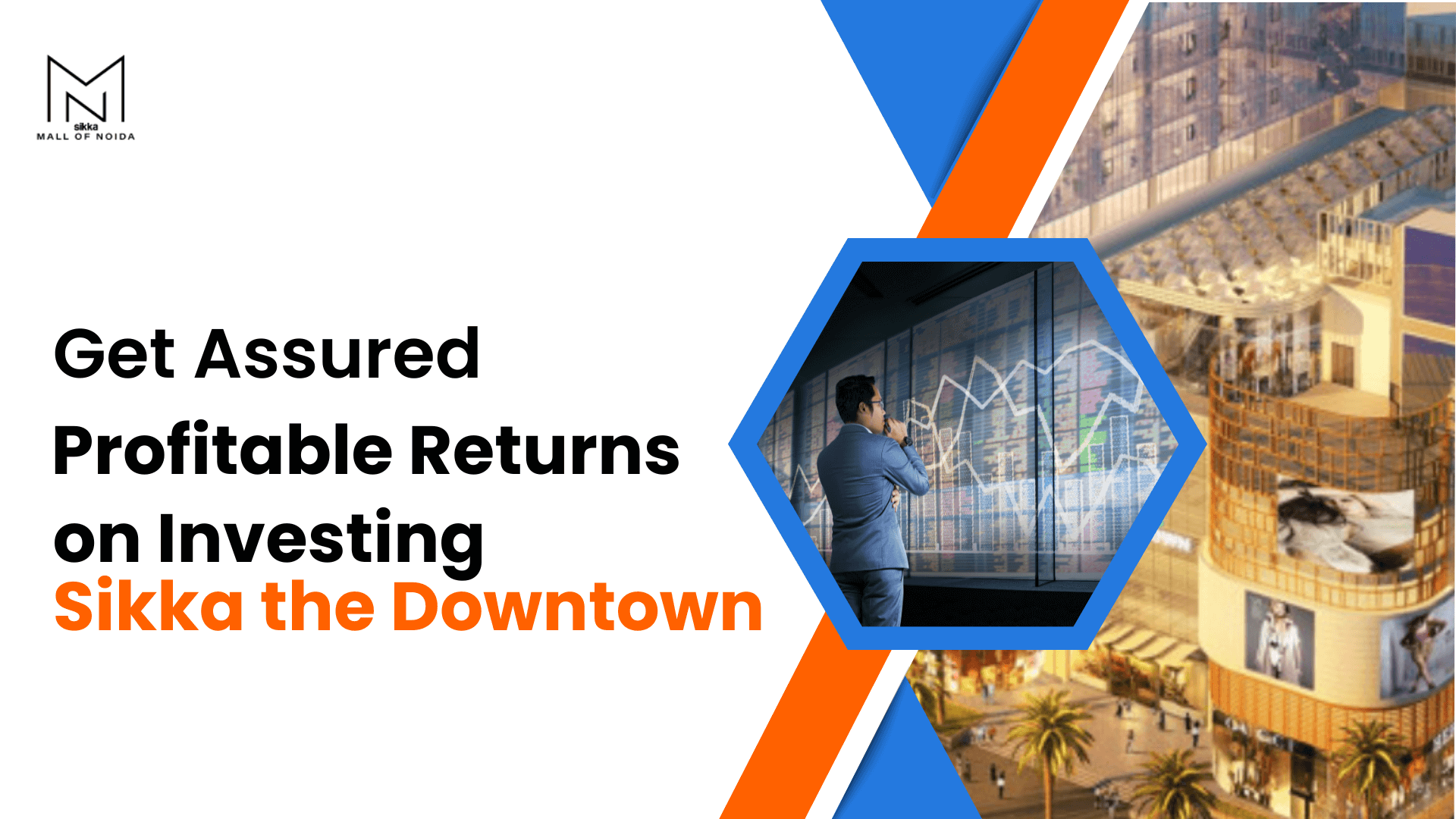 Get Assured & Profitable Returns on Investing Sikka the Downtown - Mall of Noida Sector 98