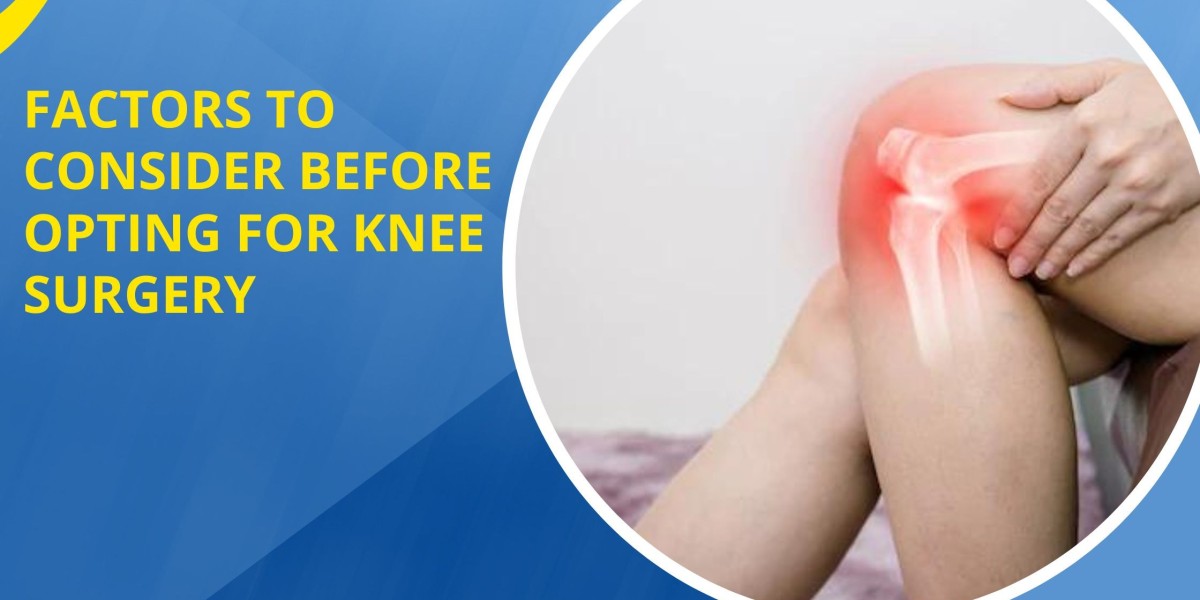 Factors To Consider Before Opting For Knee Surgery