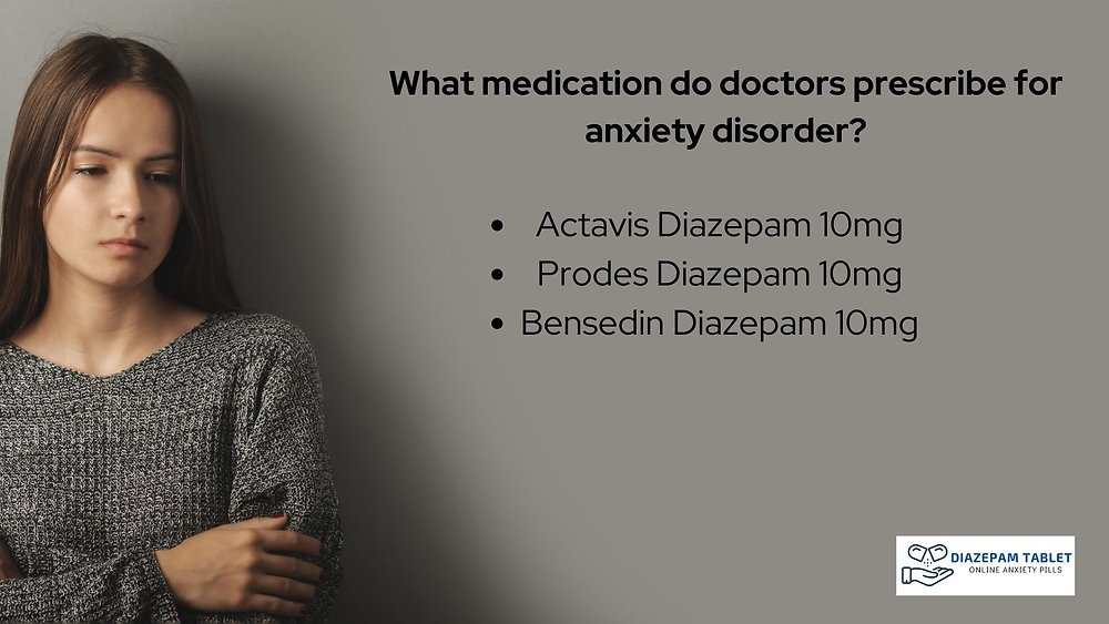 What medication do doctors prescribe for anxiety disorder?