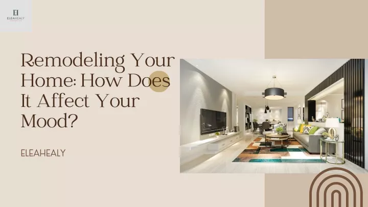 PPT - Why Does Home Remodeling Affect Your Mood? PowerPoint Presentation - ID:12563493