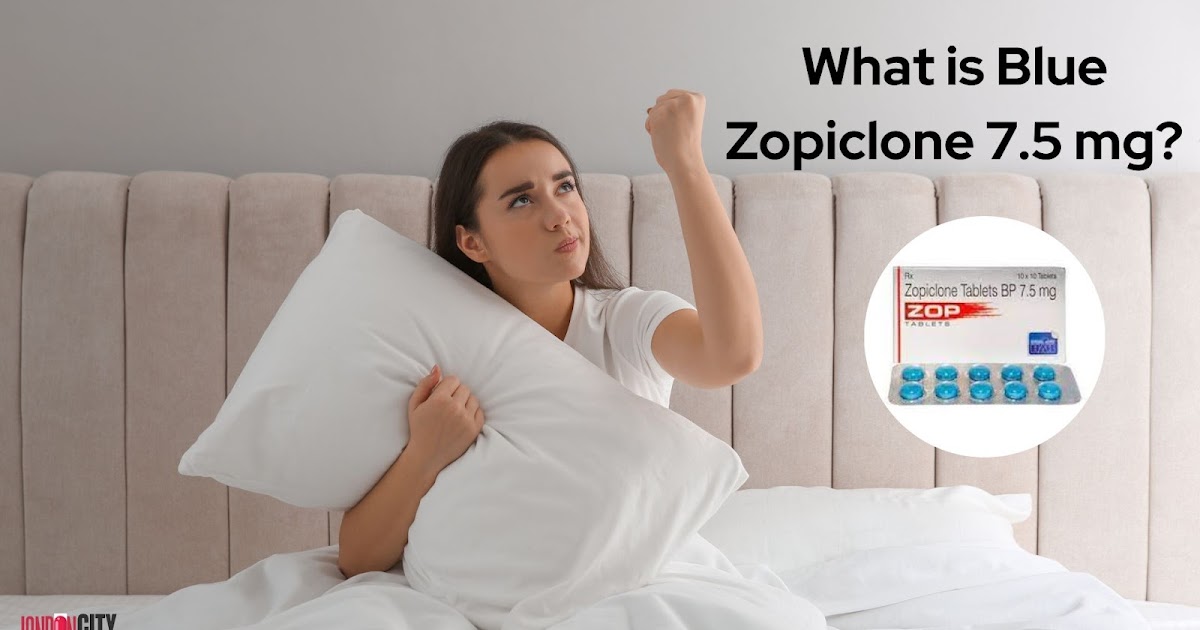 What is Blue Zopiclone 7.5 mg?
