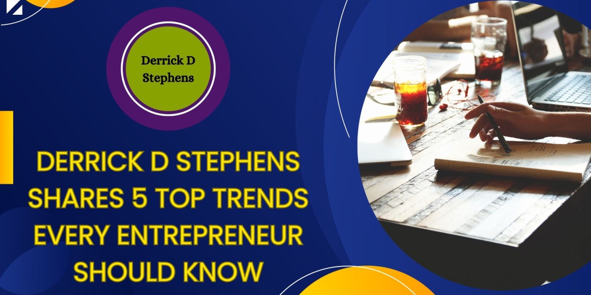 Derrick D Stephens Shares 5 Top Trends Every Entrepreneur Should Know