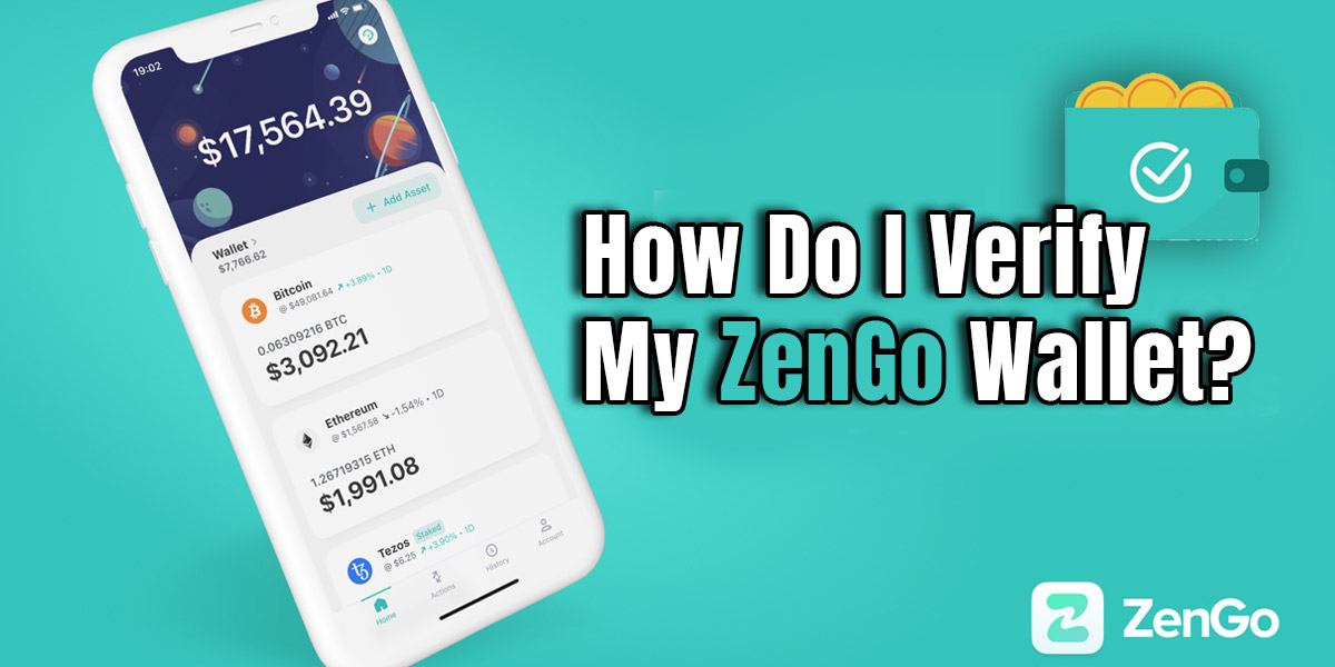 How To Verify My ZenGo Wallet? [Latest Guide 2023]