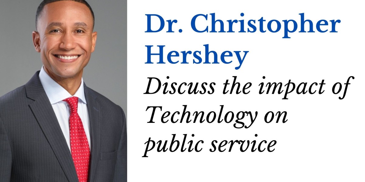 Dr. Christopher Hershey Discuss The Impact Of Technology On Public Service