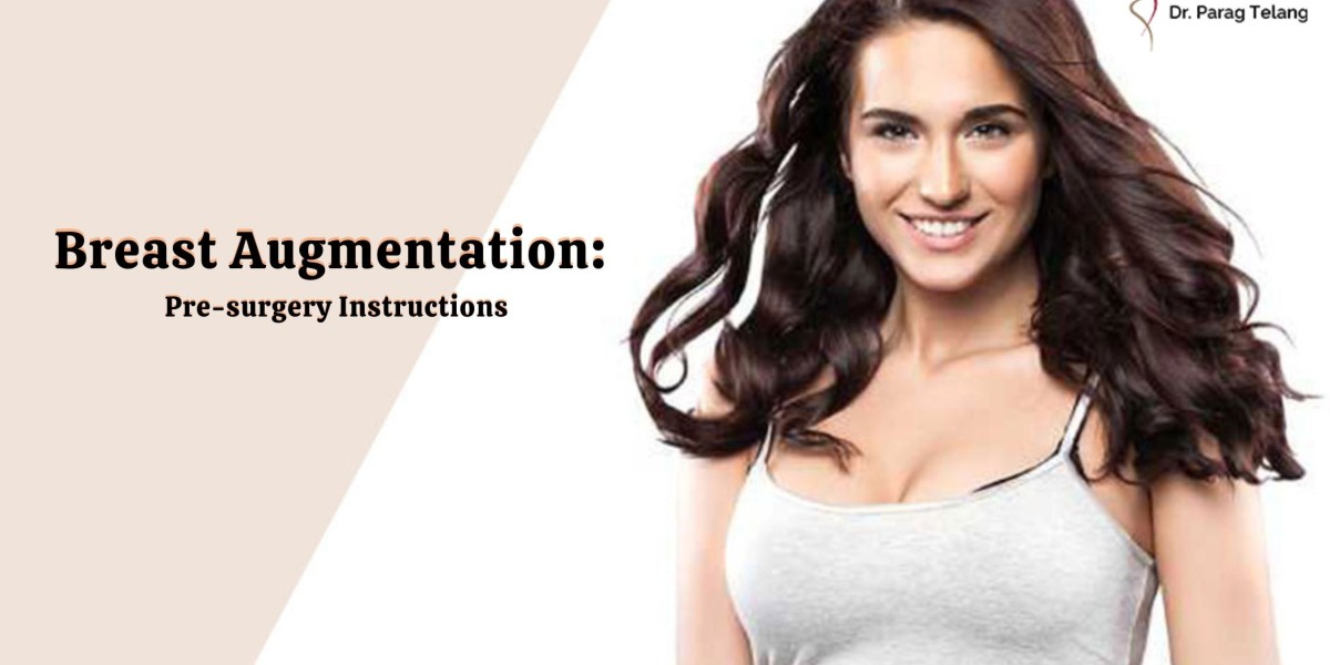 Breast Augmentation : Pre-surgery Instructions