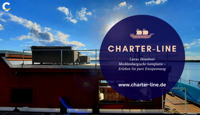 Charter Line — Luxus Hausboot Mecklenburgische Seenplatte - Erleben Sie pure Entspannung