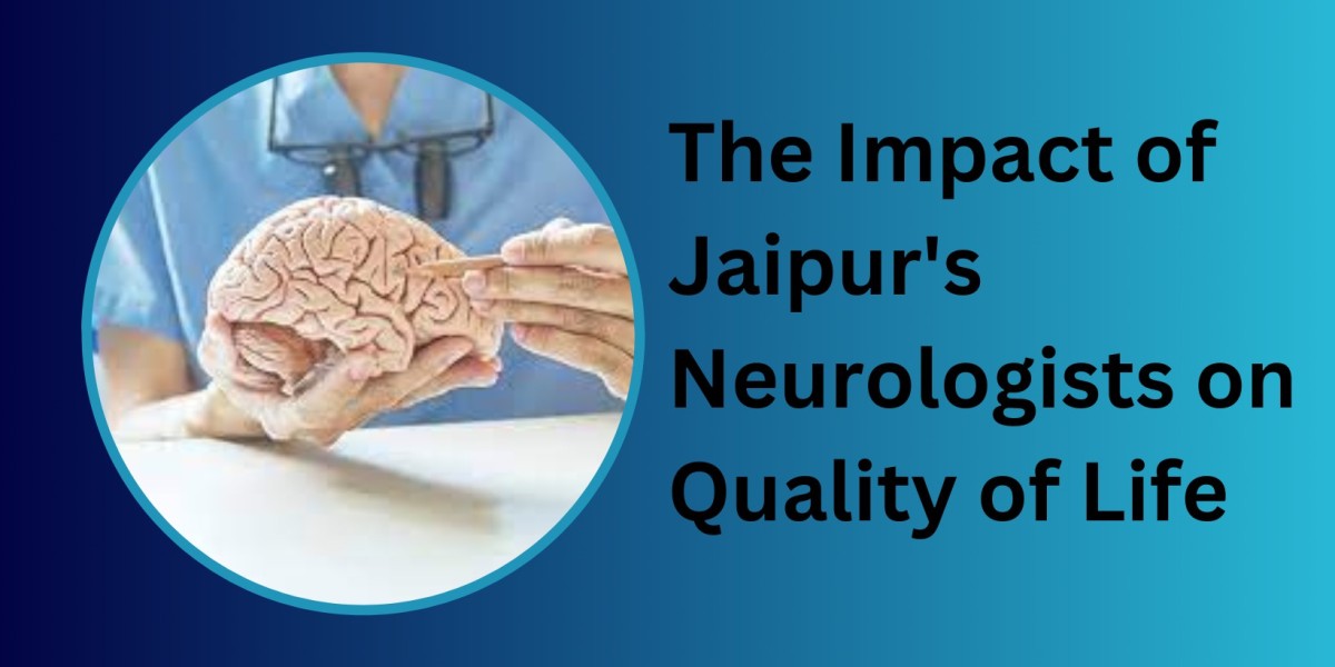 The Impact of Jaipur's Neurologists on Quality of Life
