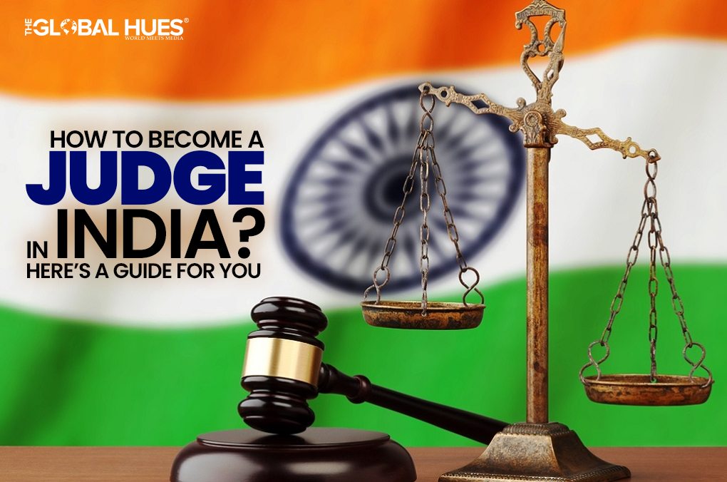 How To Become A Judge In India? Here’s A Guide For You