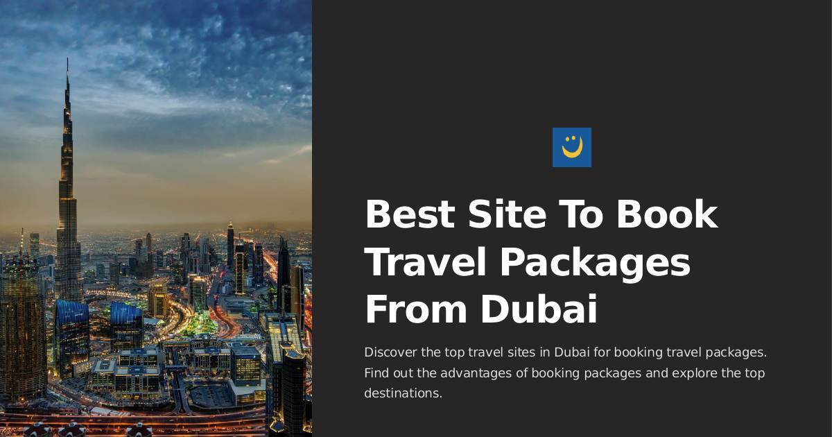 Best Site To Book Travel Packages From Dubai | DocHub