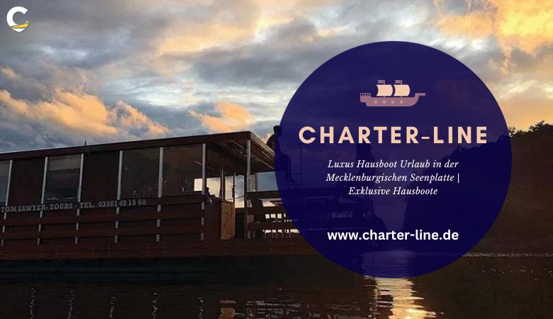 Luxus Hausboot Urlaub in der Mecklenburgischen Seenplatte | Exklusive Hausboote – Charter Line