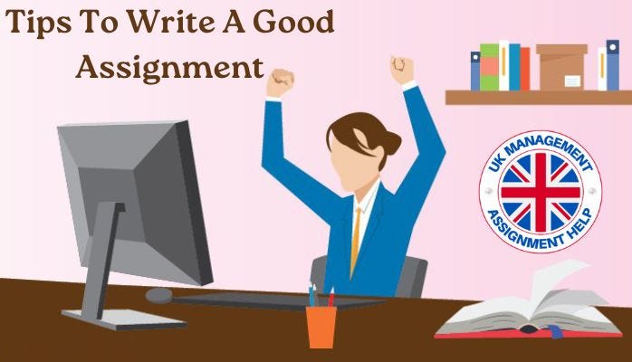 Tips To Write A Good Assignment