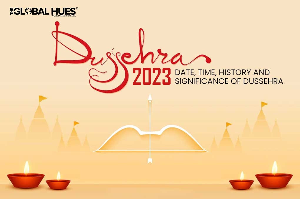 Dussehra 2023: Date, Time, History And Significance Of Dussehra | The Global Hues