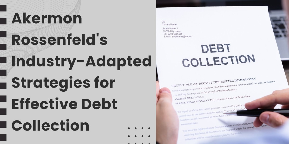 Akermon Rossenfeld's Industry-Adapted Strategies for Effective Debt Collection