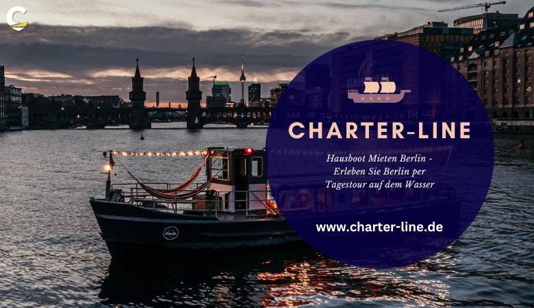 Hausboot Mieten Berlin – Erleben Sie Berlin per Tagestour auf dem Wasser – Charter Line