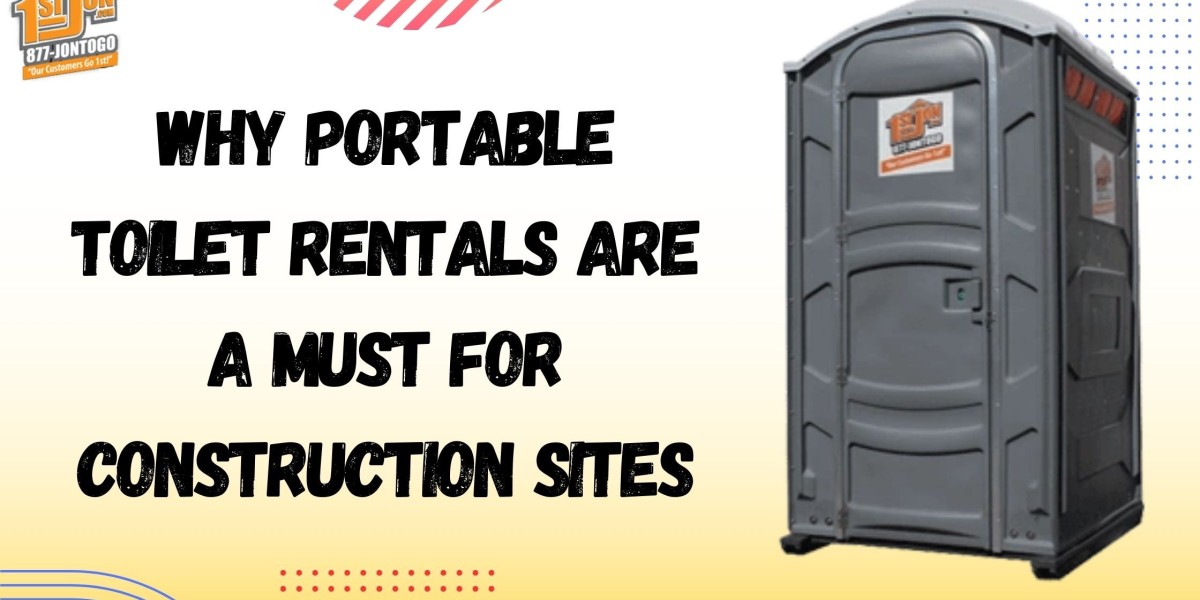 Why Portable Toilet Rentals are a Must for Construction Sites