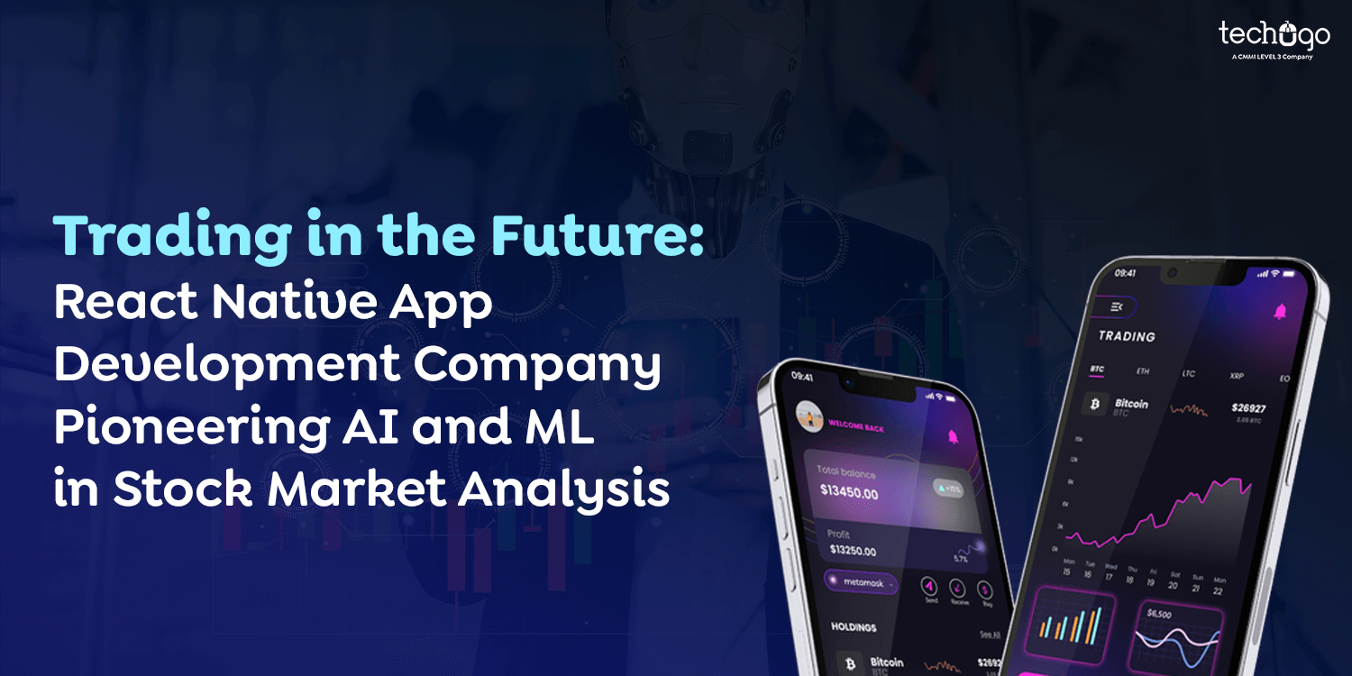 Trading in the Future: React Native App Development Company Pioneering AI and ML in Stock Market Analysis - Blogsocialnews.com