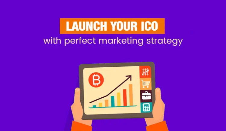 Launch your ICO with perfect Marketing Strategy | Blog