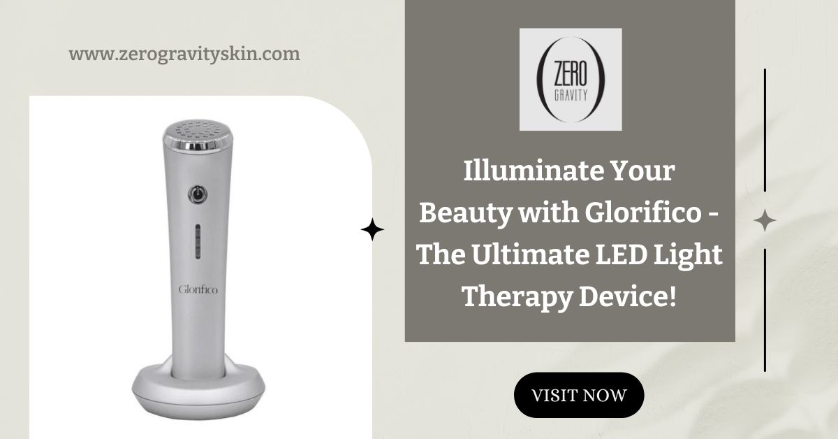 Illuminate Your Beauty with Glorifico – The Ultimate LED Light Therapy Device! – Zero Gravity Skin